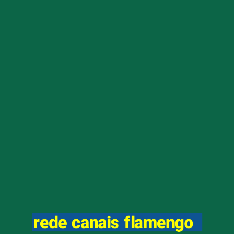 rede canais flamengo